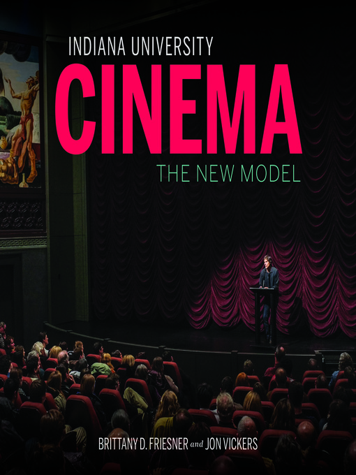 Title details for Indiana University Cinema by Brittany D. Friesner - Available
